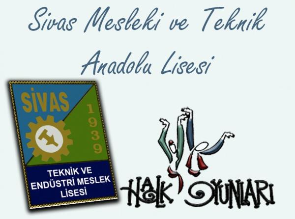 Sivas Mesleki ve Teknik Anadolu Lisesi Halk Oyunları Ekip Çalışmaları